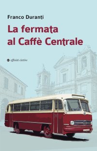 Immagine copertina libro La fermata al Caffè Centrale