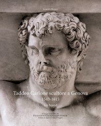 Immagine copertina libro Taddeo Carlone scultore a Genova 1543-1615. Un brand