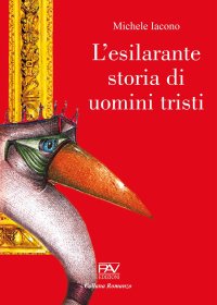 Immagine copertina libro L'esilarante storia di uomini tristi
