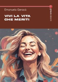 Immagine copertina libro Vivi la vita che meriti