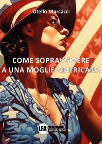 Immagine copertina libro Come sopravvivere a una moglie americana