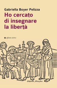 Immagine copertina libro Ho cercato di insegnare la libertà