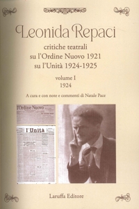 Immagine copertina libro Leonida Repaci. Critiche teatrali su l'Ordine Nuovo 1921. Su l'Unità 1924-1925. Vol. 1-2