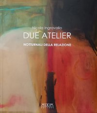 Immagine copertina libro Due atelier. Notturnali della relazione