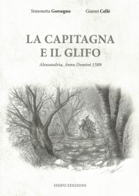 Immagine copertina libro La capitagna e il glifo. Alessandria, Anno Domini 1589