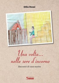 Immagine copertina libro Una volta... nelle sere d'inverno. Racconti di casa nostra