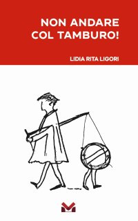 Immagine copertina libro Non andare col tamburo