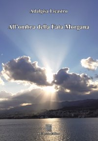 Immagine copertina libro All'ombra della Fata Morgana
