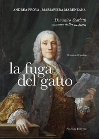 Immagine copertina libro La fuga del gatto. Domenico Scarlatti sovrano della tastiera