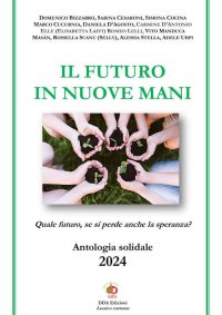 Immagine copertina libro Il futuro in nuove mani. Quale futuro, se si perde anche la speranza?