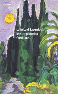 Immagine copertina libro Lelle Levi Sacerdoti. Lessico pittorico familiare
