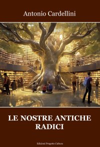 Immagine copertina libro Le nostre antiche radici