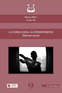 Immagine copertina libro La forza della condivisione. Dal cure al care