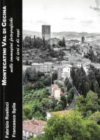 Immagine copertina libro Montecatini Val di Cecina. Nelle immagini fotografiche di ieri e di oggi
