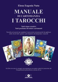 Immagine copertina libro Manuale di cartomanzia. I tarocchi. Tutti siamo sensitivi. Tutti possiamo diventare cartomanti. Con pergamena