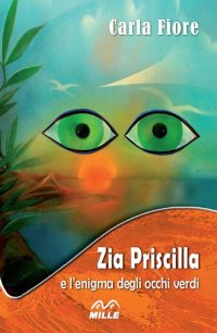 Immagine copertina libro Zia Priscilla e l’enigma degli occhi verdi
