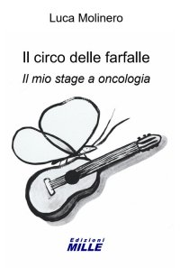 Immagine copertina libro Il circo delle farfalle. Il mio stage a oncologia