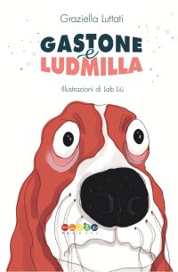 Immagine copertina libro Gastone e Ludmilla