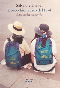 Immagine copertina libro L'orecchio amico del Prof. Racconti a memoria