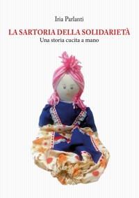 Immagine copertina libro La sartoria della solidarietà. Una storia cucita a mano