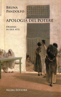 Immagine copertina libro Apologia del potere. Dramma in due atti