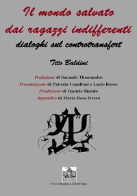 Immagine copertina libro Il mondo salvato dai ragazzi indifferenti. Dialoghi sul controtransfert