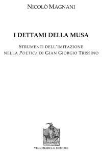 Immagine copertina libro I dettami della musa. Strumenti dell'imitazione nella «Poetica» di Gian Giorgio Trissino