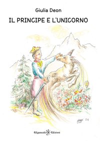 Immagine copertina libro Il principe e l'unicorno. Ediz. italiana e francese