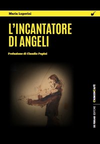 Immagine copertina libro L'incantatore di angeli