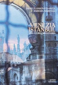 Immagine copertina libro Venezia Istanbul. Una storia millenaria
