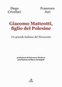Immagine copertina libro Giacomo Matteotti, figlio del Polesine. Un grande italiano del Novecento
