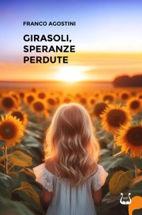 Immagine copertina libro Girasoli, speranze perdute