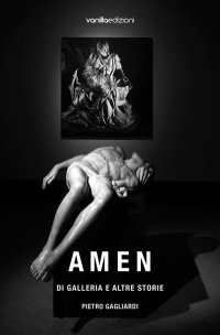 Immagine copertina libro Amen. Di galleria e altre storie