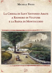 Immagine copertina libro La chiesa di Sant'Antonio Abate a Rionero in Vulture e la Badia di Monticchio