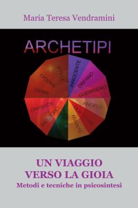 Immagine copertina libro Un viaggio verso la gioia. Metodi e tecniche in psicosintesi