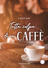 Immagine copertina libro Tutta colpa di un caffè