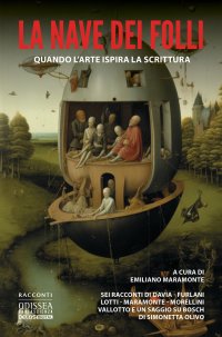 Immagine copertina libro La nave dei folli. Quando l'arte ispira la scrittura