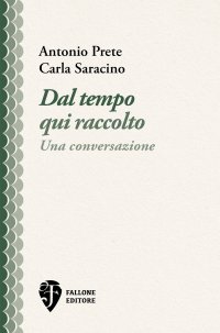 Immagine copertina libro Dal tempo qui raccolto. Una conversazione