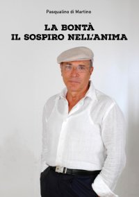Immagine copertina libro La bontà il sospiro nell’anima
