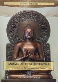 Immagine copertina libro Andare oltre la sofferenza. La quintessenza dell'insegnamento del Buddha