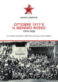 Immagine copertina libro Ottobre 1917 e il biennio rosso 1919-1920. La rivolta contadina nella Terra di Lavoro di Caserta