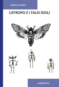 Immagine copertina libro L'atropo e i falsi idoli. Ediz. integrale