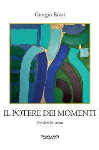 Immagine copertina libro Il potere dei momenti. Pensieri in corso