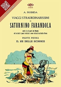 Immagine copertina libro Viaggi straordinarissimi di Saturnino Farandola. Nuova ediz.. Vol. 1: In Oceania. Il re delle scimmie