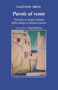 Immagine copertina libro Parole al vento. Versione in lingua italiana della silloge in dialetto barese