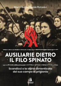 Immagine copertina libro Ausiliarie dietro il filo spinato. Scandicci e la storia dimenticata del suo campo di prigionia