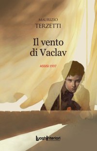 Immagine copertina libro Il vento di Vaclav. Assisi 1937