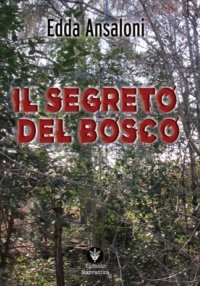 Immagine copertina libro Il segreto del bosco