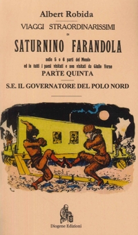Immagine copertina libro Viaggi straordinarissimi di Saturnino Farandola. Vol. 5: Europa. Il governatore del Polo Nord