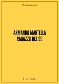 Immagine copertina libro Armando Martella ragazzo del 99. Quaderni di storia